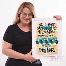 Poster A3 - Não é Sobre ter todas as Roupas - Lola Decor