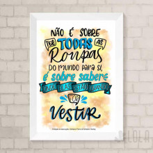 Poster A4 - Não é Sobre ter todas as Roupas - Lola Decor